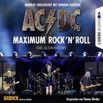 AC/DC : Maximum Rock'N'Roll. Die Audiostory cover image