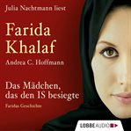 Das Mädchen, das den IS besiegte : Faridas Geschichte cover image