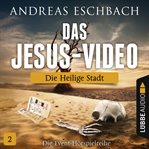 Die heilige Stadt : Das Jesus Video cover image