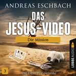 Die Mission : Das Jesus Video cover image