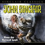 Wenn der Werwolf heult : John Sinclair (German) cover image