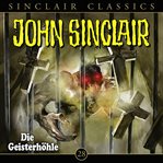 John Sinclair, Classics, Folge 28 : Die Geisterhöhle. John Sinclair (German) cover image
