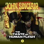 The Taste of Human Flesh : John Sinclair Demon Hunter cover image