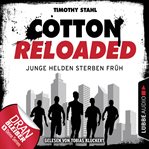 Junge Helden sterben früh : Cotton Reloaded (German) cover image