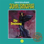 Die Drohung. Teil 1 von 3 : John Sinclair, Tonstudio Braun (German) cover image