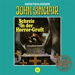 John Sinclair, Tonstudio Braun, Folge 25 : Schreie in der Horror-Gruft. Teil 2 von 3. John Sinclair (German) cover image