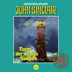 Turm der weißen Vampire : John Sinclair (German) cover image