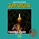 Voodoo-Land. Teil 1 von 2 : John Sinclair (German) cover image