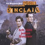 John Sinclair : Ich töte jeden Sinclair cover image