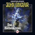 Das Höllenkreuz : Folge #2000. John Sinclair (German) cover image