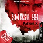 Patient X : Smash99 (German) cover image