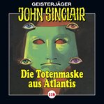 Die Totenmaske aus Atlantis. Teil 4 von 4 : John Sinclair (German) cover image