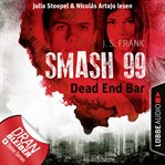 Dead End Bar : Smash99 (German) cover image