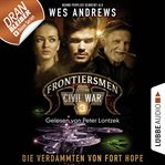 Die Verdammten von Fort Hope : Frontiersmen: Civil War (German) cover image