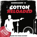 Cotton Reloaded, Sammelband 15 : Folgen #43-45. Cotton Reloaded (German) cover image