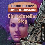 Ein schneller Sieg : Honor Harrington (German) cover image