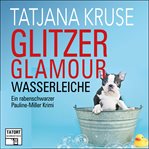 Glitzer, Glamour, Wasserleiche : Tatort Schreibtisch Autoren live cover image