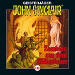 John Sinclair, 125 : Zombies aus dem Höllenfeuer. Teil 1 von 4. John Sinclair (German) cover image