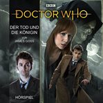 Doctor Who : Der Tod und die Königin cover image