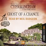 Ghost of a Chance : Cherringham cover image