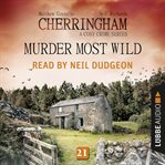 Murder Most Wild : Cherringham cover image
