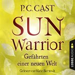 Sun Warrior : Gefährten einer neuen Welt cover image