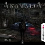 Anomalia : Das Hörspiel, Folge 1. 1 Uhr 23. Anomalia - Das Hörspiel cover image