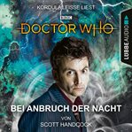 Doctor Who : Bei Anbruch der Nacht (Ungekürzt) cover image