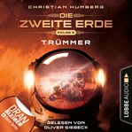 Trümmer : Mission Genesis. Die Zweite Erde cover image