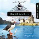 Hamish Macbeth ist reif für die Insel : Schottland Krimis cover image