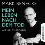 Mein Leben nach dem Tod : Wie alles begann cover image