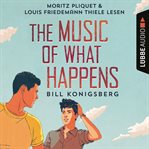 The Music of What Happens cover image