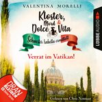 Verrat im Vatikan! : Kloster, Mord und Dolce Vita Schwester Isabella ermittelt cover image