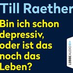 Bin ich schon depressiv, oder ist das noch das Leben? cover image