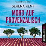 Mord auf Provenzalisch : Provence Krimi cover image