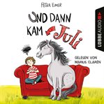 Und dann kam Juli : Juli (German) cover image