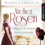 Die Frauen aus der Marktgasse : Atelier Rosen (German) cover image