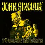 John Sinclair, Sonderedition 15 : Tödliche Märchen. John Sinclair (German) cover image