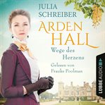 Wege des herzens. Arden Hall saga cover image