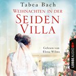 Weihnachten in der Seidenvilla : Eine Geschichte im Veneto. Seidenvilla (German) cover image