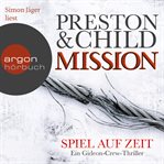 Mission : Spiel auf Zeit. Ein Gideon-Crew-Thriller cover image
