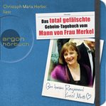 Das total gefälschte Geheim-Tagebuch vom Mann von Frau Merkel cover image