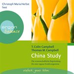 China Study : Die wissenschaftliche Begründung für eine vegane Ernährungsweise cover image