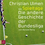 Spieltage : Die andere Geschichte der Bundesliga cover image