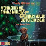 Weihnachten mit Thomas Müller & Thomas Müller und der Zirkusbär cover image