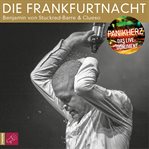 Die Frankfurtnacht : Panikherz. Das Live-Dokument cover image