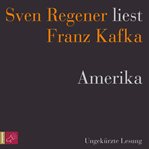 Amerika : Sven Regener liest Franz Kafka cover image