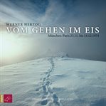 Vom Gehen im Eis (Ungekürzt) cover image