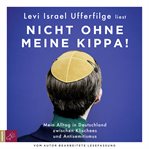 Nicht ohne meine Kippa : Mein Alltag in Deutschland zwischen Klischees und Antisemitismus cover image