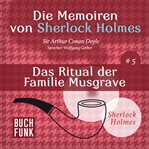 Das Ritual der Familie Musgrave : Die Memoiren von Sherlock Holmes cover image